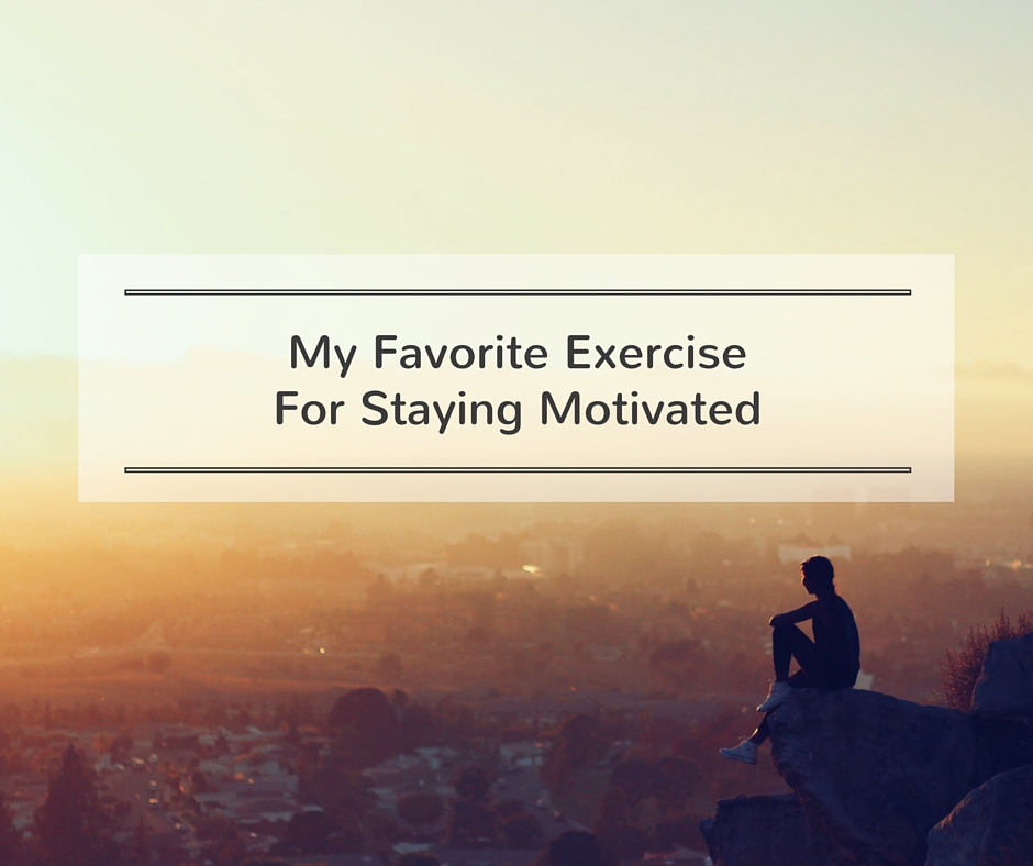 My Favorite Exercise For Staying Motivated