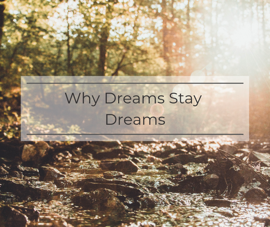 Why Dreams Stay Dreams