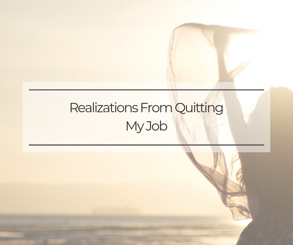 Realizations From Quitting My Job