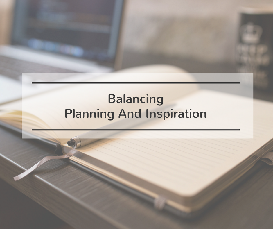 balancing planning and inspiration